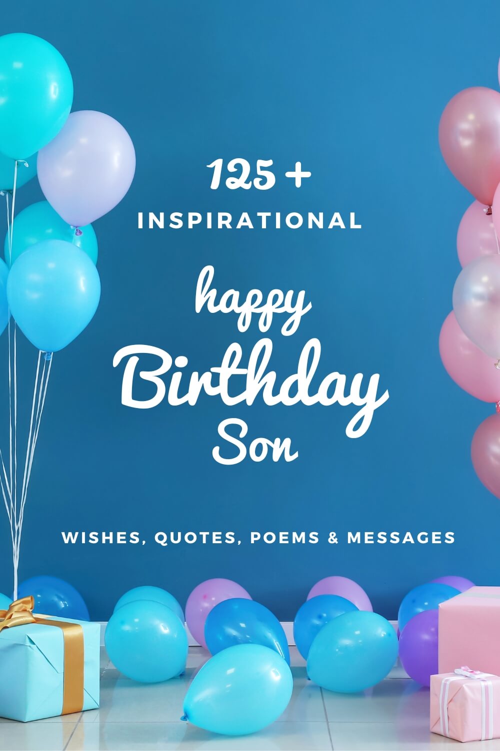 125+ Inspirational «Happy Birthday Son» Wishes, Quotes, Poems & Messages